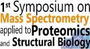 1st Symposium on Mass Spectrometry applyied to Proteomics and Structural Biology